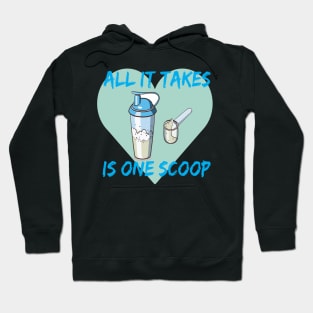 All it Takes Is One Scoop Hoodie